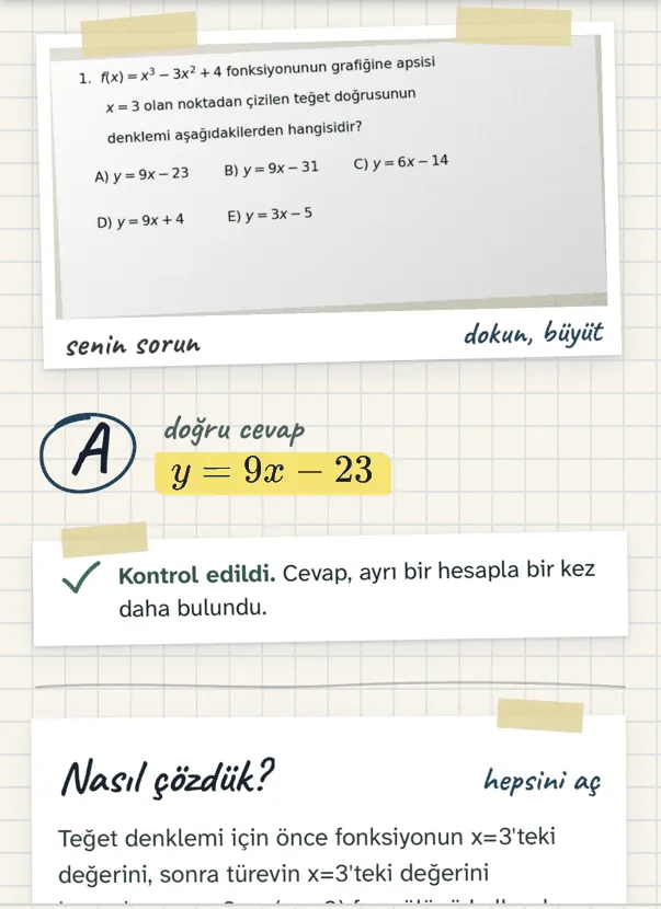 Uygulamadaki yazılı çözümden kesit: bantlı soru fotoğrafı, yuvarlak içinde A şıkkı, fosforlu kalemle y = 9x − 23 ve “Kontrol edildi. Cevap, ayrı bir hesapla bir kez daha bulundu.” notu.